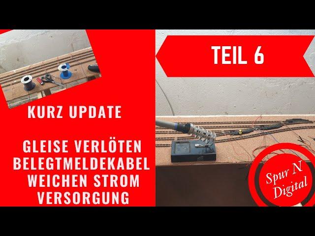 Teil 6 Modellbahn Anlage im Bau ~ Spur N Kabel Verlöten, Belegtmeldung Weichenstraße verkabeln