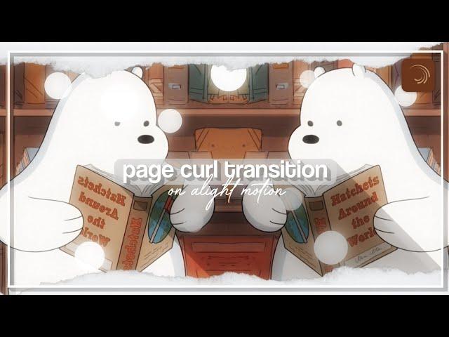 𖦹ִֶָ࣪ ꖛ page curl transition | alight motion