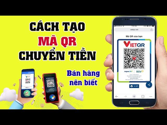 Cách Tạo Mã QR Code Chuyển Tiền Ngân Hàng Đơn giản và Tiện Lợi