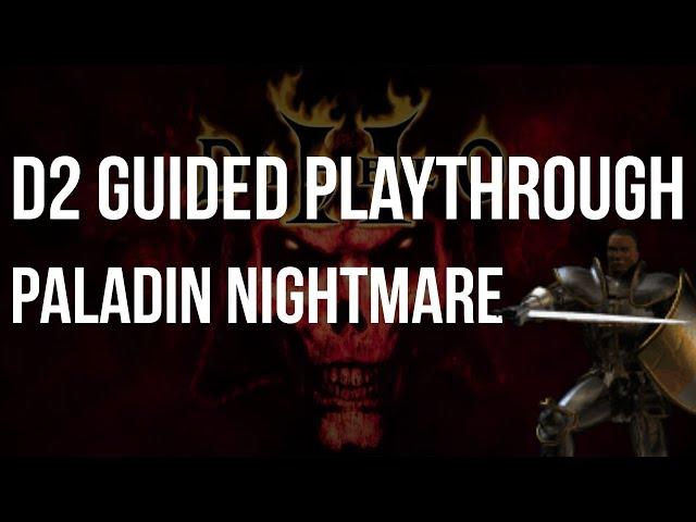 Let's Play Diablo 2 - Paladin Nightmare Difficulty Guided Playthrough