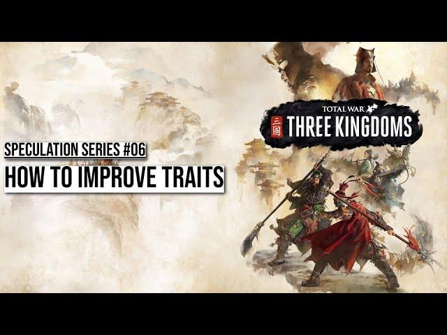 How To Improve Traits | Speculation Series #06