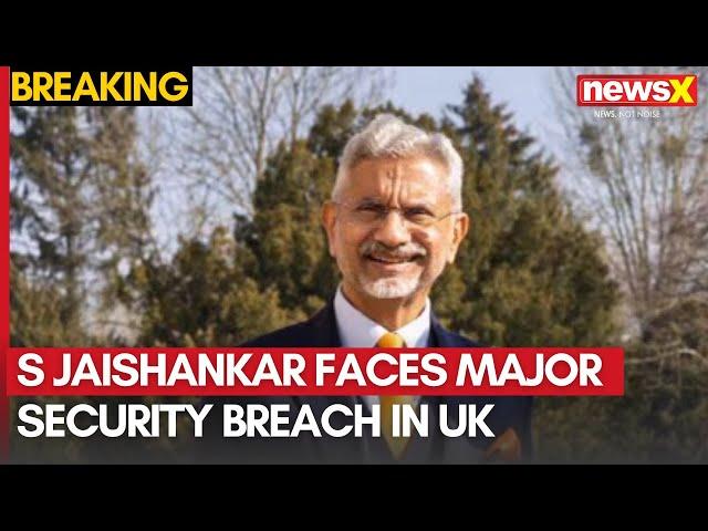 S Jaishankar Faces Major Security Breach in UK | This is what happened | NewsX