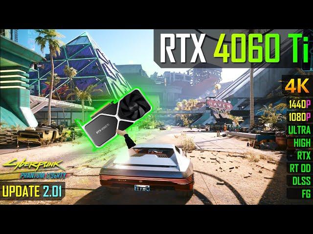 RTX 4060 Ti 8GB - Cyberpunk 2077 & Phantom Liberty