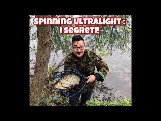 Spinning Ultralight: I segreti!