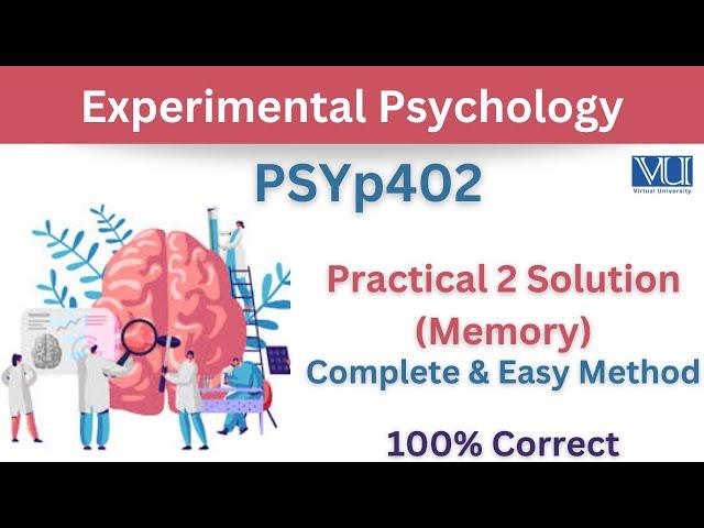 PSYp402 Practical 2 Solution_Psyp402 Memory Practical solution_Psyp402 practical_Psy402 Practical