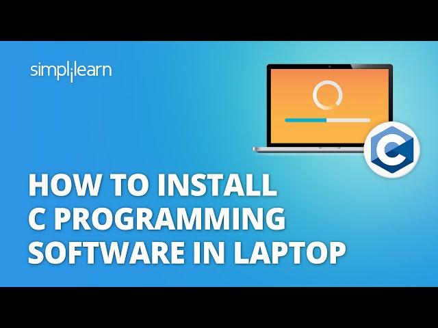 How To Install C Programming Software In Laptop | C Installation Tutorial For Beginners |Simplilearn