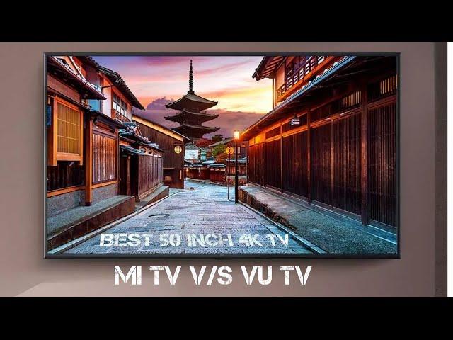 Mi TV 4X (50 inch) VS Vu Premium Android(50 inch) || which one is better??