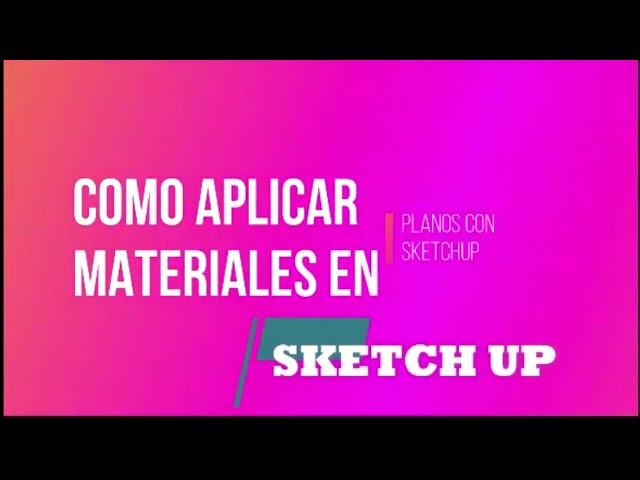 COMO APLICAR MATERIALES EN SKETCHUP|2020