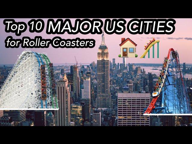 Top 10 BEST US Cities to Live for Roller Coasters (2022)