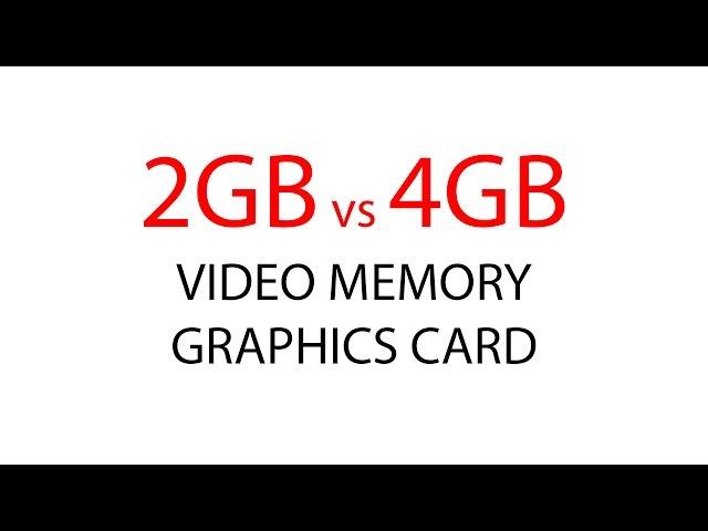 2GB vs 4GB Video Memory Graphics Card Comparison with Nvidia GTX 960