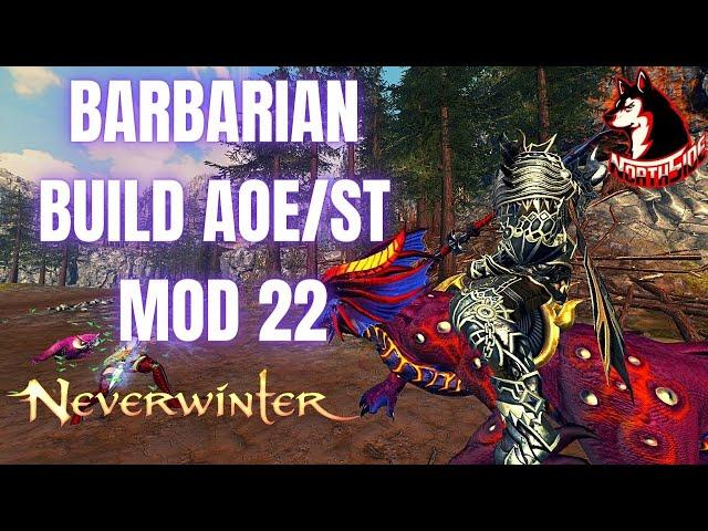 Neverwinter Mod 22 - Barbarian Blademaster Build AOE/ST Update Northside 2022