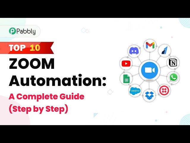 Top 10 Zoom Automation: A Complete Guide (Step by Step)