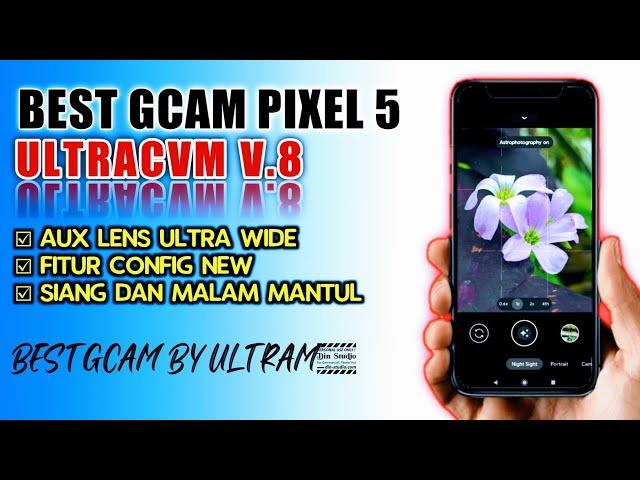 Best Gcam UltraCvm v8 Pixel 5 + Config Many Support Android Devices