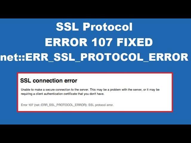 How to Fix Error 107 (net::ERR_SSL_PROTOCOL_ERROR)