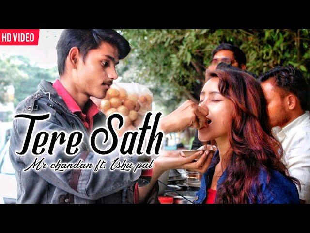 MrChandan- Tere Sath | ft. Ishu Pal | Parry baisla | Official Video | 2019 New Love Song Bollywood