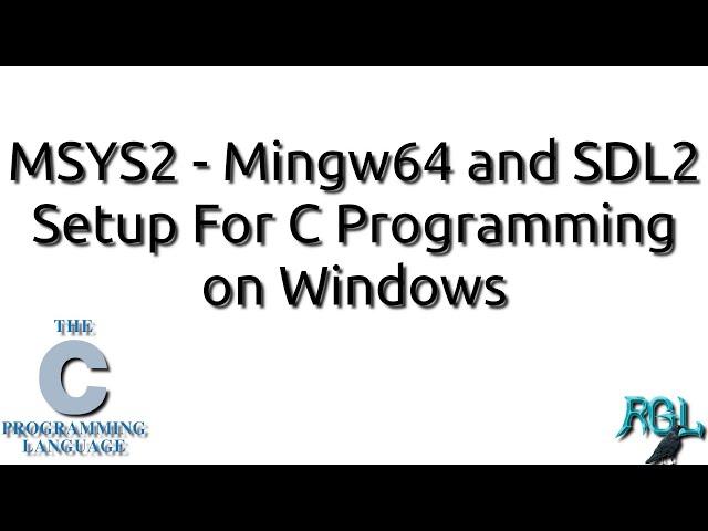 MSYS2 - Mingw64 and SDL2 Setup For C Programming on Windows