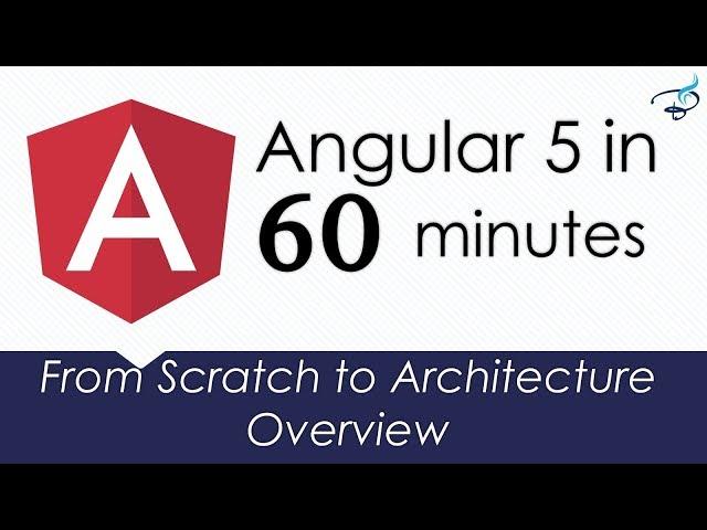 Angular 5 or 6 in 60 Minutes | From Scratch to Pro in Architecture of Angular