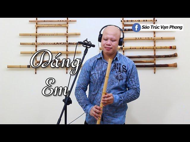 DÁNG EM - VẠN PHONG - Cover Tiêu Trúc - Ngoài Kia Bao Nhiêu Câu Ca Tình Nhân Thở Than...