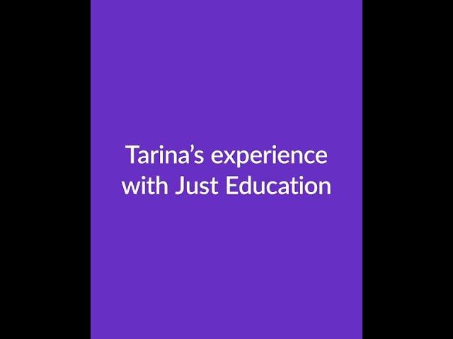 Tarina tells us why Just education is the best agency she's registered with.