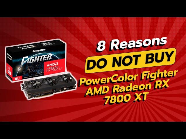 DON'T BUY PowerColor Fighter AMD Radeon RX 7800 XT Before Watching THIS! ️