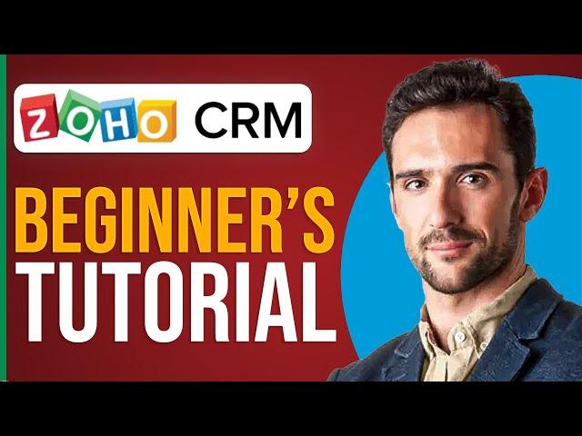 Full Zoho CRM Tutorial For Beginners (2024)