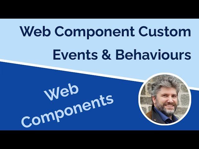 Custom Web Component Behaviours and Events