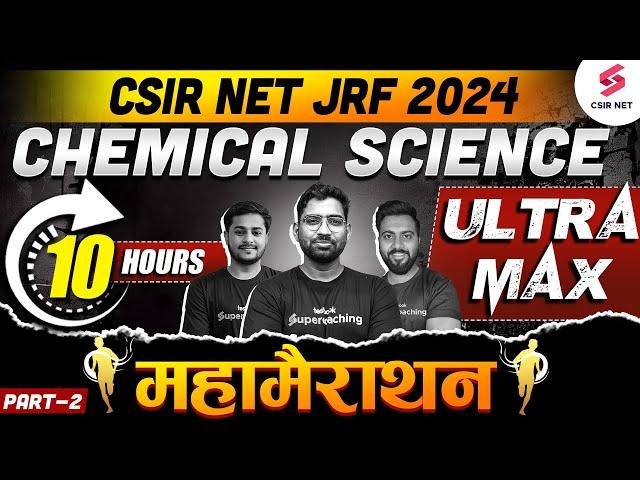 CSIR NET Chemical Science Complete Syllabus Marathon Part 02 | By Nadeem, Arfaz, Rajnish Sir