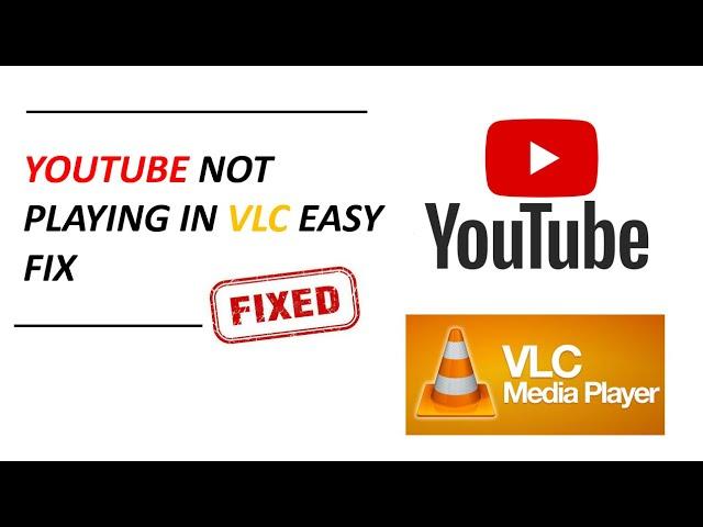 Fix Youtube not playing in VLC