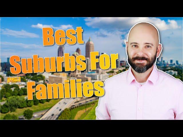 Top 5 Atlanta Suburbs for Families