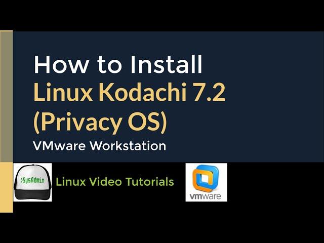 How to Install Linux Kodachi 7.2 (Privacy OS) + Quick Look on VMware Workstation