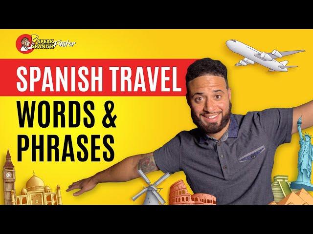 Essential SPANISH TRAVEL Phrases Every Traveler Needs To Know