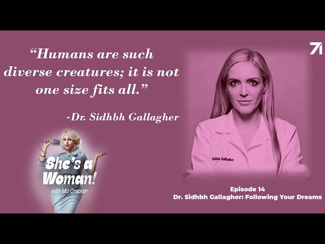 She's a Woman Podcast, Episode 14: Dr. Sidhbh Gallagher: Following Your Dreams