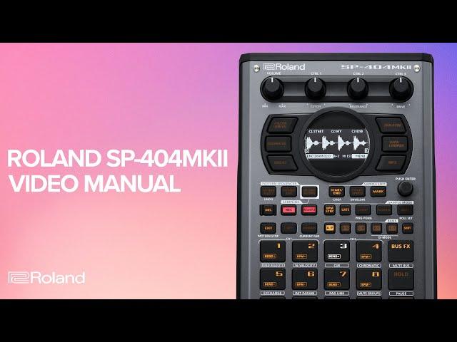 SP-404MKII Creative Sampler and Effector Video Manual