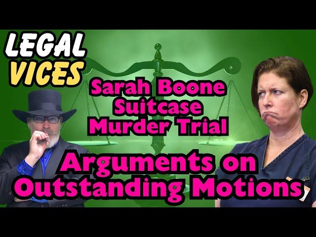 Sarah Boone: Arguments on Outstanding Motions