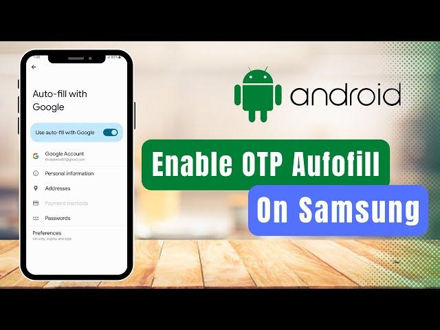 Enable Autofill SMS Verification Code so That OTP Code Will Be Automatically Filled (Samsung)