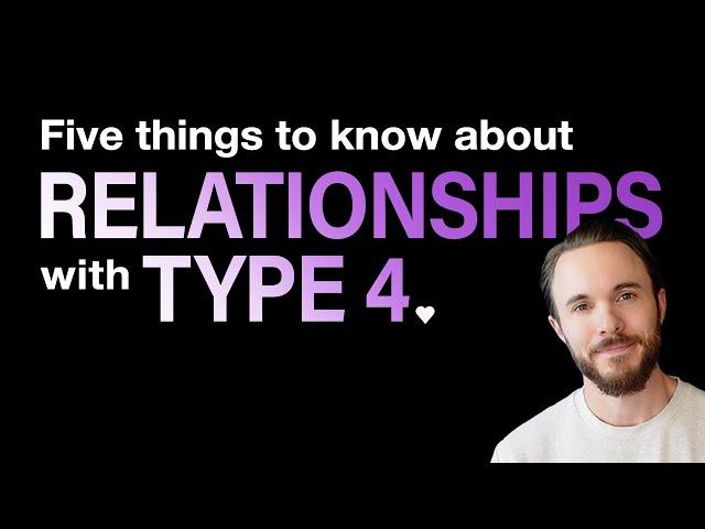 Relationships with Enneagram 4s