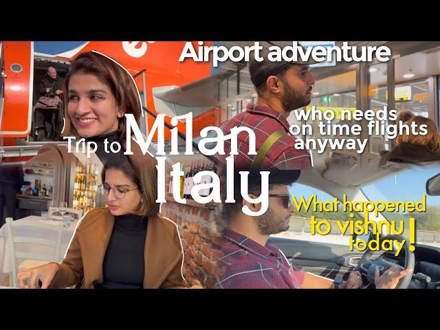 Amsterdam to Milan, Italy |Haha ! What happened to Vishnu today | Airport adventure