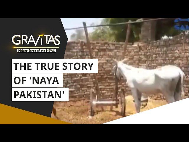 Gravitas: The true story of 'Naya Pakistan'