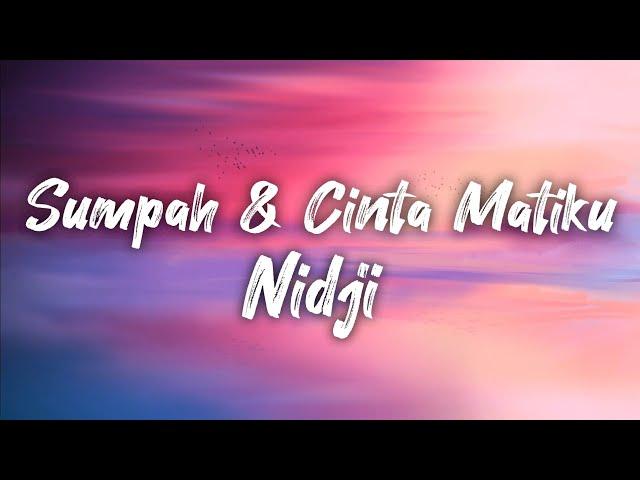 Nidji - Sumpah & Cinta Matiku ( lirik) viral tiktok