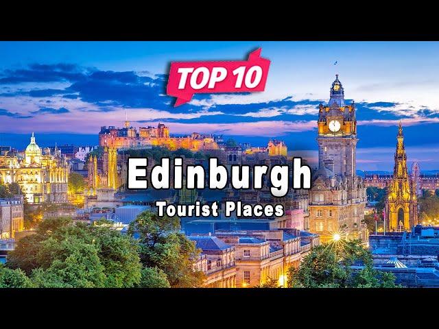 Top 10 Places to Visit in Edinburgh | Scotland - English