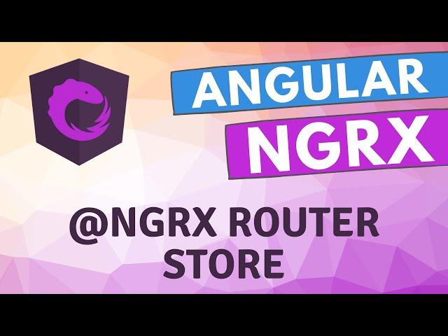 41. Introduction to NGRX Router Store. Install Router Store for dispatching Route Actions in Angular