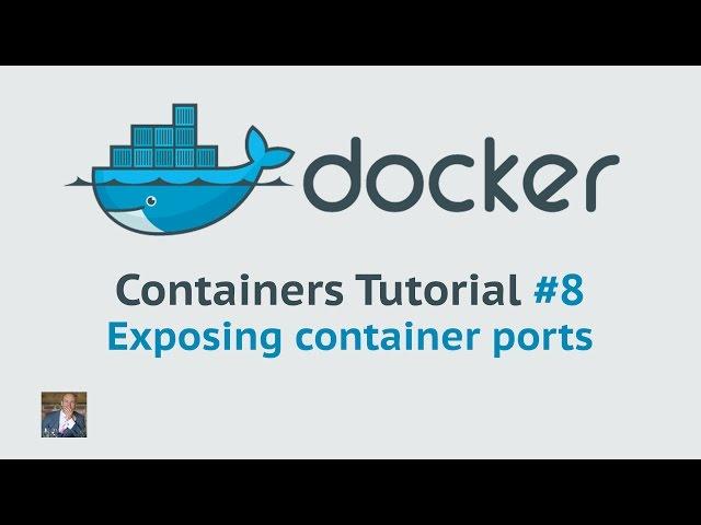 Docker Container Tutorial #8 Exposing container ports