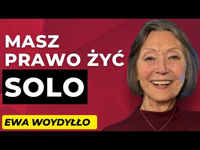 #54 "Życie SAMEMU w świecie stworzonym dla dwojga”- gość : Ewa Woydyłło