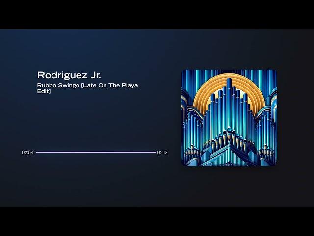 Rodriguez Jr. - Rubbo Swingo [Late On The Playa Edit]