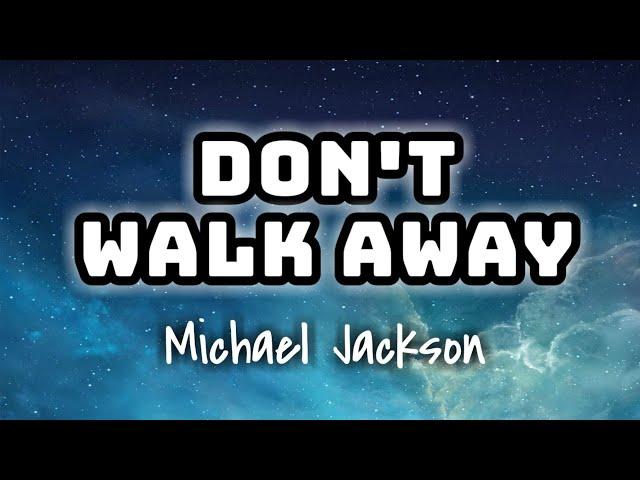 Michael Jackson - Don't Walk Away (Lyrics Video) 