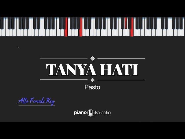 Tanya Hati (FEMALE ALTO KEY) Pasto (KARAOKE PIANO)