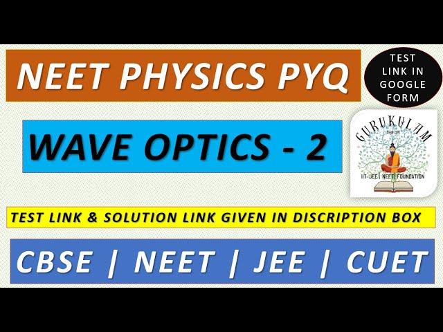 NEET PHYSICS PYQ ONLINE TEST | WAVE OPTICS TEST 2