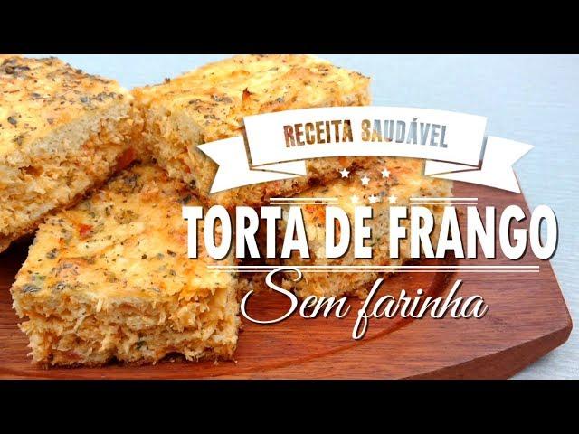 TORTA DE FRANGO SEM FARINHA - receita saudável