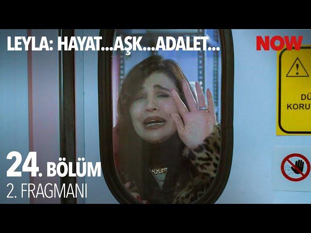 Leyla: Hayat…Aşk…Adalet... 24. Bölüm 2. Fragmanı