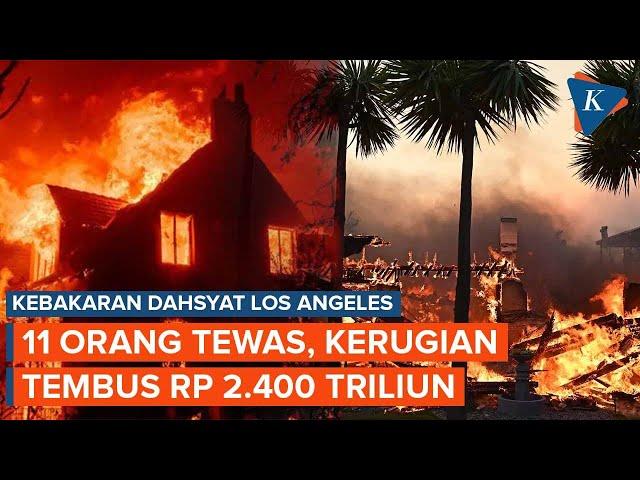 Kebakaran Los Angeles Tewaskan 11 Orang, Kerugian Tembus Rp 2.400 Triliun